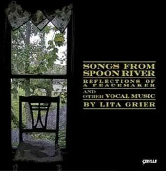 CD LITA GRIER: Songs from Spoon River, Reflections Of A Peacemaker, And Other Vocal Music By Lita Grier