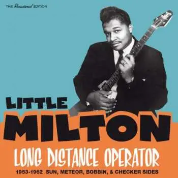 CD Little Milton: Long Distance Operator (1953-1962 Sun, Meteor, Bobbin, & Checker Sides)