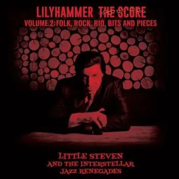 2LP Little Steven And The Interstellar Jazz Renegades: Lilyhammer The Score Volume 2 : Folk, Rock, Rio, Bits And Pieces