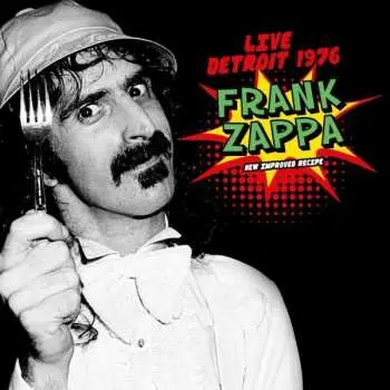 2CD Frank Zappa: Live Detroit 1976 (New Improved Recipe)