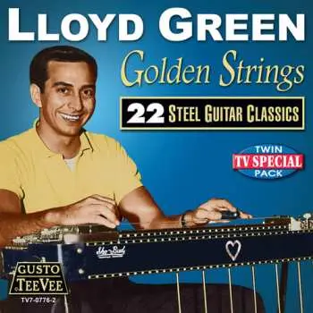 CD Lloyd Green: Golden Strings: 22 Steel Guitar Classics