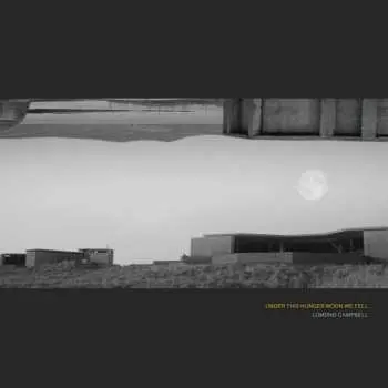 CD Lomond Campbell: Under This Hunger Moon We Fell