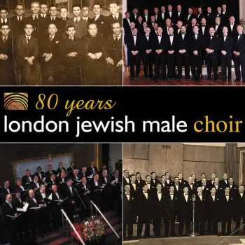 CD London Jewish Male Choir: 80 Years London Jewish Male Choir