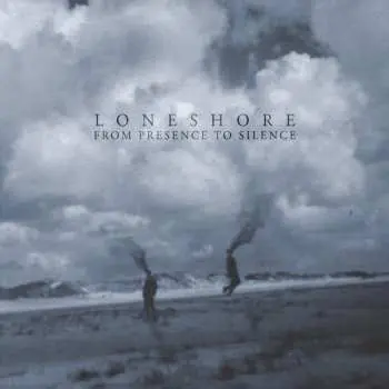 CD Loneshore: From Presence To Silence