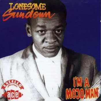 CD Lonesome Sundown: I'm A Mojo Man