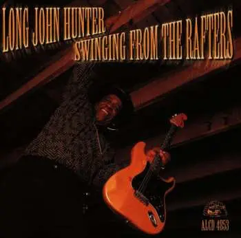 CD Long John Hunter: Swinging From The Rafters
