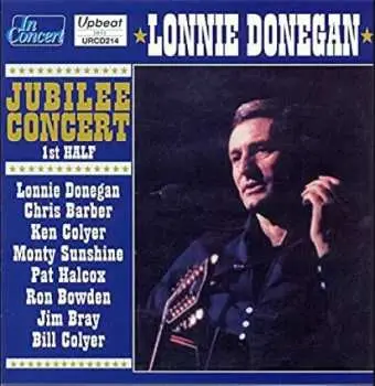 CD Lonnie Donegan: Jubilee Concert - 1st Half