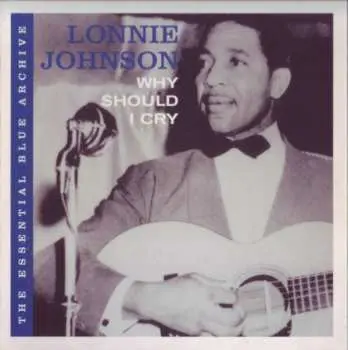 CD Lonnie Johnson: Why Should I Cry