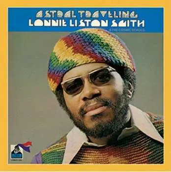CD Lonnie Liston Smith And The Cosmic Echoes: Astral Traveling