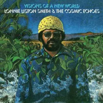 LP Lonnie Liston Smith And The Cosmic Echoes: Visions Of A New World