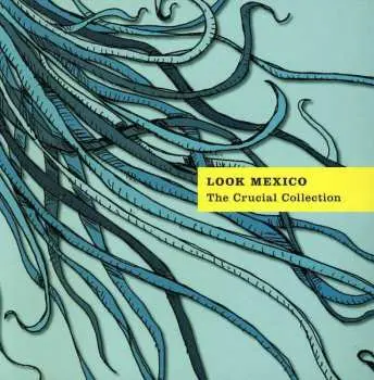 CD Look Mexico: The Crucial Collection