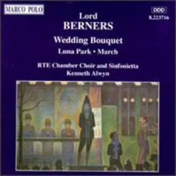 CD Lord Berners: Wedding Bouquet / Luna Park / March