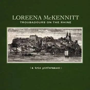 CD Loreena McKennitt: Troubadours On The Rhine (A Trio Performance) DIGI