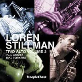CD Loren Stillman: Trio Alto Volume 2