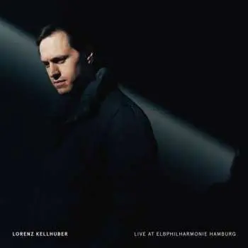 CD Lorenz Kellhuber: Live At Elbphilharmonie Hamburg