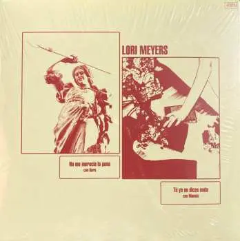 SP Lori Meyers: Tú Ya No Dices Nada / No Me Merecía La Pena LTD