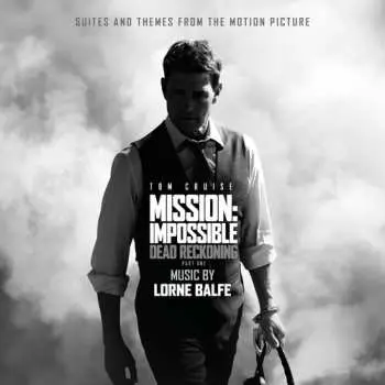 CD Lorne Balfe: Mission: Impossible: Dead Reckoning Part One: Suites and Themes from the Motion Picture