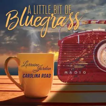 CD Lorraine Jordan & Carolina Road: A Little Bit Of Bluegrass