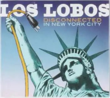 2CD Los Lobos: Disconnected In New York City DLX
