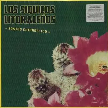 LP Los Siquicos Litoraleños: Sonido Chipadelico