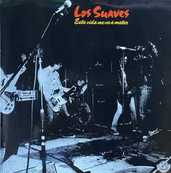 LP Los Suaves: Esta Vida Me Va A Matar