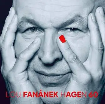 CD Lou Fanánek Hagen: Fan 60 - Lou Fanánek Hagen