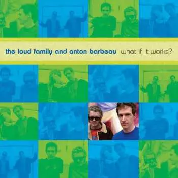CD The Loud Family: What If It Works?