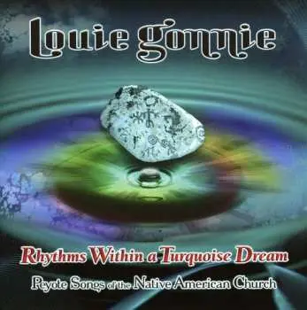 CD Louie Gonnie: Rhythms Within A Turquoise Dream