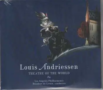 2CD Louis Andriessen: Theatre Of The World