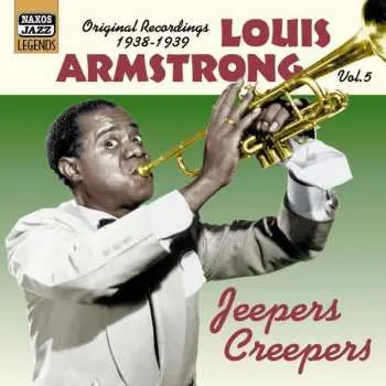 CD Louis Armstrong: Jeepers Creepers (Vol. 5 Original 1938-1939 Recordings)