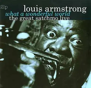 2LP Louis Armstrong: What A Wonderful World: The Great Satchmo Live