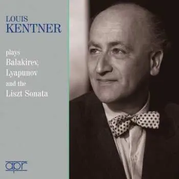 2CD Louis Kentner: Louis Kentner Plays Balakirev, Lyapunov And The Liszt Sonata