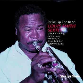 CD Louis Smith Sextet: Strike Up The Band