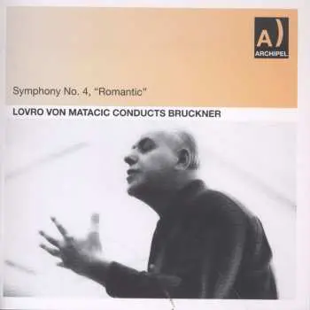 CD Lovro Von Matacic: Symphony No.4 (1888 Third version, first printed edition)