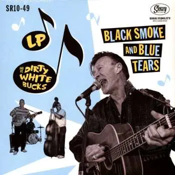 EP LP And His Dirty White Bucks: Black Smoke And Blue Tears