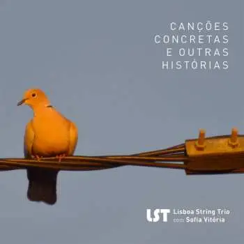 CD LST Lisboa String Trio: Cançoes Concretas E Outras Histórias