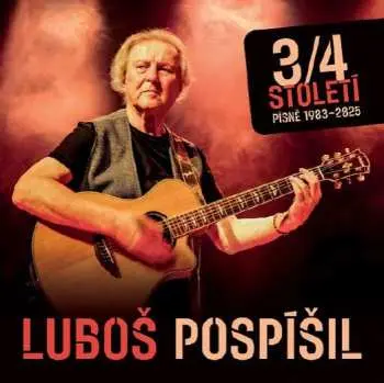 CD Luboš Pospíšil: 3/4 Století - Písně 1983-2025
