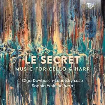 CD Olga Dowbusch-Lubotsky: Le Secret (Music For Cello & Harp)