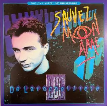 LP Luc De Larochelliere: Sauvez Mon Âme LTD