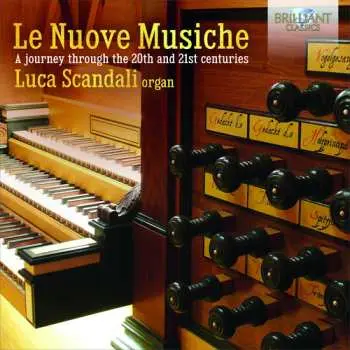CD Luca Scandali: Le Nuove Musiche (A Journey Through The 20th And 21st Centuries)