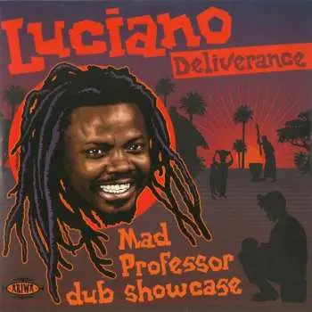 LP Luciano: Deliverance (Mad Professor Dub Showcase)