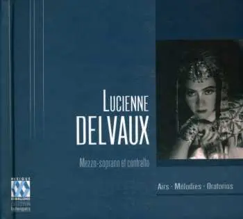 2CD Lucienne Delvaux: Airs · Mélodies · Oratorios