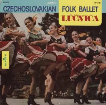 CD Lúčnica Chorus: Czechoslovakian Folk Ballet From Bratislava