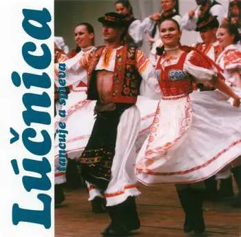 Lúčnica: Tancuje A Spieva