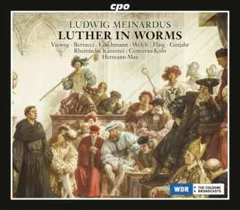 2CD Ludwig Meinardus: Luther In Worms