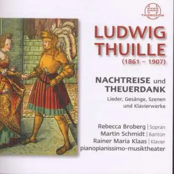 CD Ludwig Thuille: Lieder & Gesänge Aus Dem Nachlass