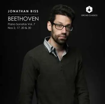 CD Jonathan Biss: Piano Sonatas Vol. 7 Nos 2, 17, 20 & 30