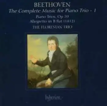 CD Ludwig van Beethoven: The Complete Music For Piano Trio - 1 • Piano Trios Op 70, Allegretto In B Flat (1812)