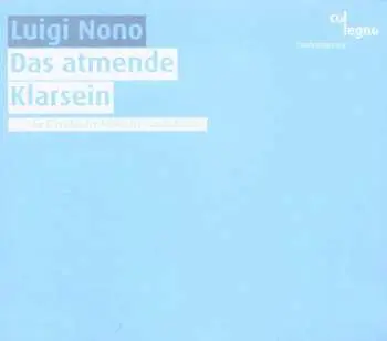 2SACD Luigi Nono: Io, Frammento Da Prometeo / Das Atmende Klarsein