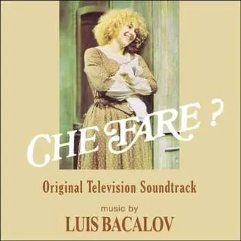 CD Luis Bacalov: Che Fare? (Original Television Soundtrack) LTD